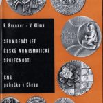 R. Brunner - V. Klíma: Sedmdesát let České numismatické společnosti